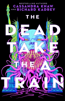 The Dead Take the a Train - Richard Kadrey
