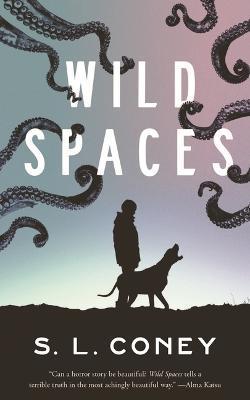 Wild Spaces - S. L. Coney
