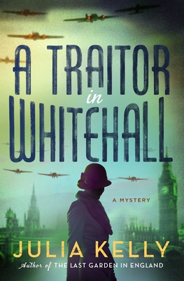 A Traitor in Whitehall - Julia Kelly