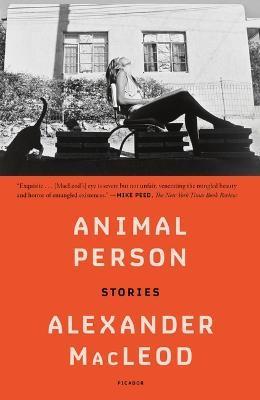 Animal Person: Stories - Alexander Macleod