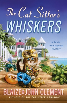 The Cat Sitter's Whiskers: A Dixie Hemingway Mystery - Blaize Clement
