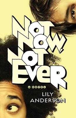Not Now, Not Ever - Lily Anderson