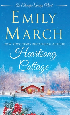 Heartsong Cottage: An Eternity Springs Novel - Emily March