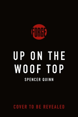 Up on the Woof Top - Spencer Quinn
