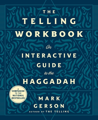 The Telling Workbook: An Interactive Guide to the Haggadah - Mark Gerson