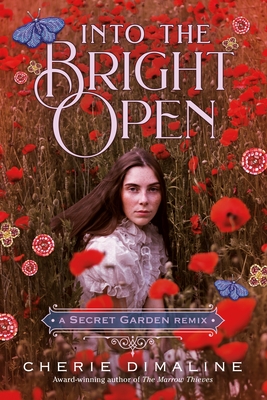 Into the Bright Open: A Secret Garden Remix - Cherie Dimaline