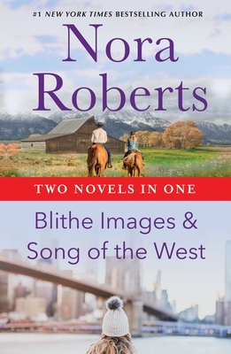 Blithe Images & Song of the West - Nora Roberts