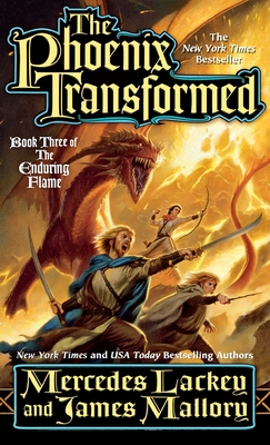 The Phoenix Transformed: Book Three of the Enduring Flame - Mercedes Lackey