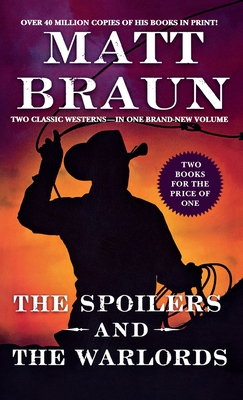 The Spoilers and the Warlords - Matt Braun