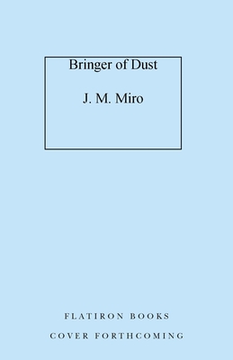 Bringer of Dust - J. M. Miro