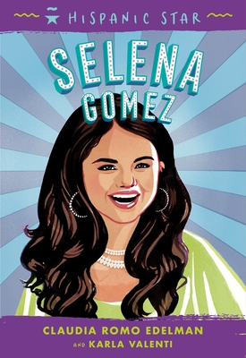 Hispanic Star: Selena Gomez - Claudia Romo Edelman