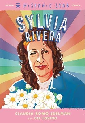 Hispanic Star: Sylvia Rivera - Claudia Romo Edelman
