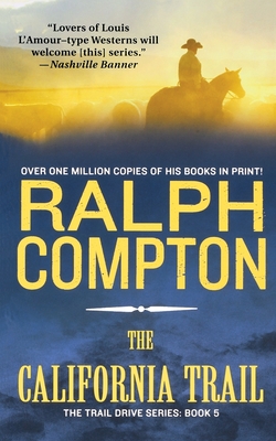 The California Trail: The Trail Drive, Book 5 - Ralph Compton