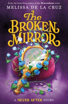 Never After: The Broken Mirror - Melissa De La Cruz