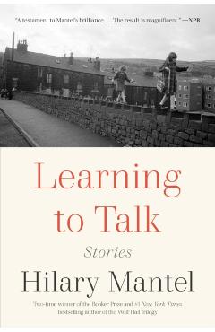 Learning to Talk: Stories - Hilary Mantel