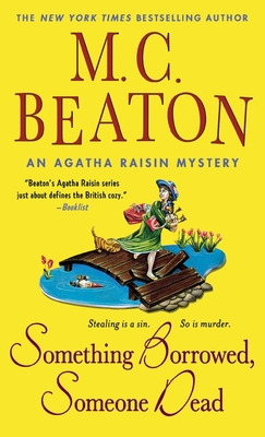 Something Borrowed, Someone Dead: An Agatha Raisin Mystery - M. C. Beaton