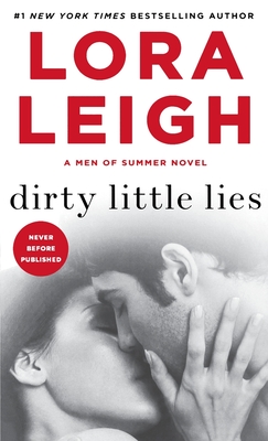 Dirty Little Lies: A Men of Summer Novel - Lora Leigh