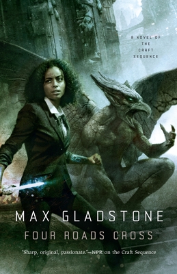 Four Roads Cross: A Novel of the Craft Sequence - Max Gladstone