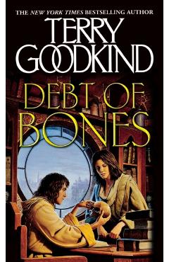 Debt of Bones: A Sword of Truth Prequel Novella - Terry Goodkind