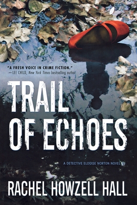 Trail of Echoes: A Detective Elouise Norton Novel - Rachel Howzell Hall