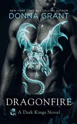 Dragonfire: A Dark Kings Novel - Donna Grant