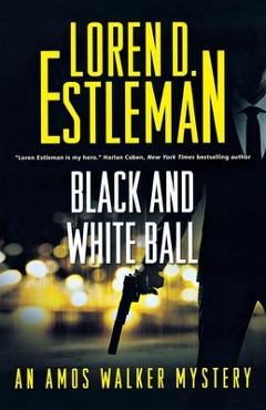Coperta cărții 'Black and White Ball: An Amos Walker Mystery - Loren D. Estleman'