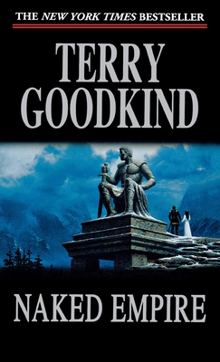 Naked Empire: Book Eight of the Sword of Truth - Terry Goodkind
