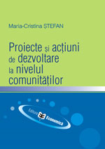 Coperta cărții 'Proiecte si actiuni de dezvolare la nivelul comunitatilor - Maria-Cristina Stefan'