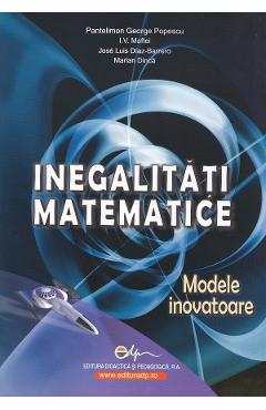 Coperta cărții 'Inegalități matematice - Pantelimon George Popescu, Marius Drăgan, Jose Luis Diaz-Barrero, I.V. Maftei'