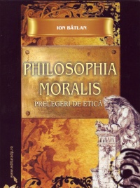 Philosophia moralis - Ion Batlan