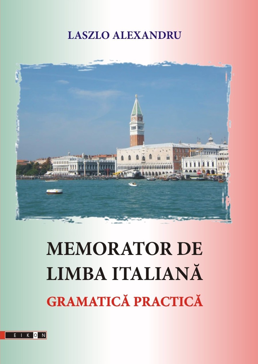 Coperta cărții 'Memorator de limba italiana. Gramatica practica - Laszlo Alexandru'
