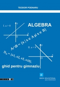 Algebra. Ghid pentru gimnaziu - Teodor Poenaru