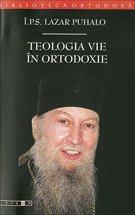 Teologia vie in ortodoxie - Lazar Puhalo