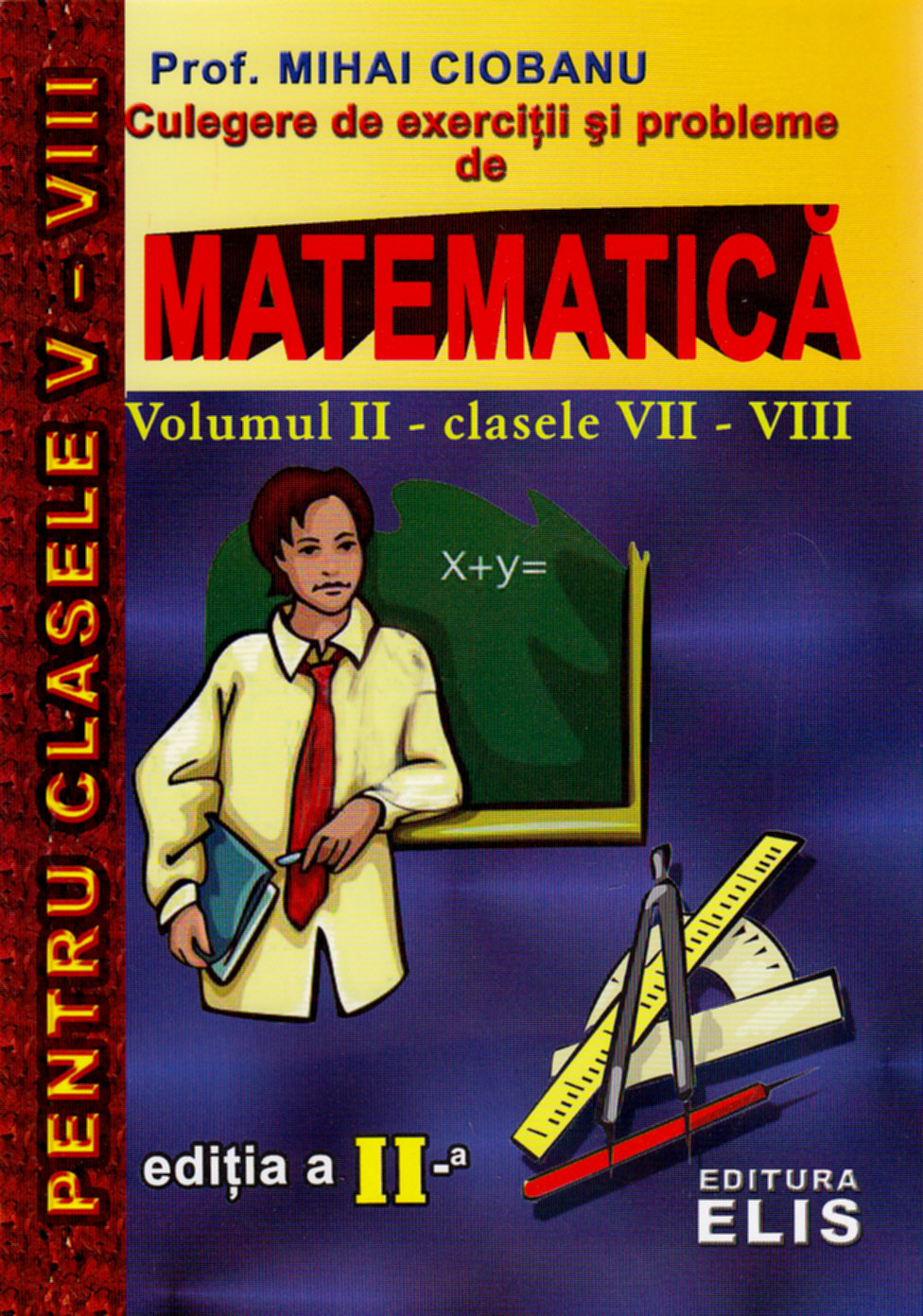 Matematica volumul II - Clasele VII-VIII Culegere de exercitii si probleme - Mihai Ciobanu