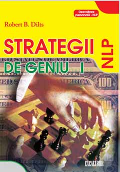 Strategii de geniu vol. I - Robert B. Dilts