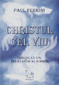 Christul cel viu - Paul Ferrini