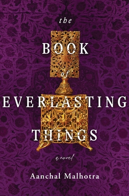 The Book of Everlasting Things - Aanchal Malhotra