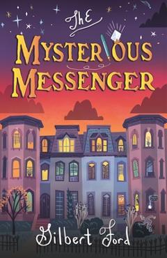 Coperta cărții 'The Mysterious Messenger - Gilbert Ford'