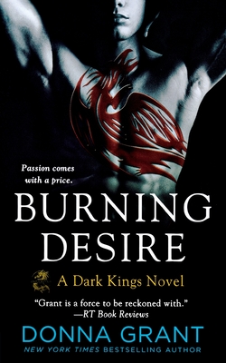 Burning Desire: A Dark Kings Novel - Donna Grant