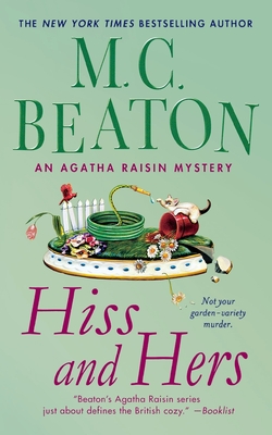 Hiss and Hers: An Agatha Raisin Mystery - M. C. Beaton