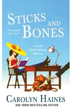 Coperta cărții 'Sticks and Bones: A Sarah Booth Delaney Mystery - Carolyn Haines'