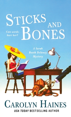 Sticks and Bones: A Sarah Booth Delaney Mystery - Carolyn Haines