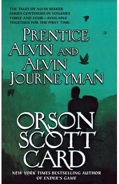 Coperta cărții 'Prentice Alvin and Alvin Journeyman: The Third and Fourth Volumes of the Tales of Alvin Maker - Orson Scott Card'
