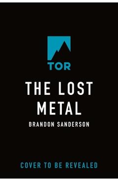 Coperta cărții The Lost Metal: A Mistborn Novel - Brandon Sanderson