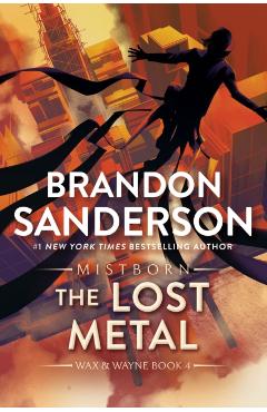 The Lost Metal: A Mistborn Novel - Brandon Sanderson