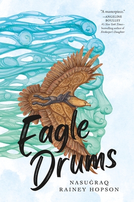 Eagle Drums - Nasuġraq Rainey Hopson