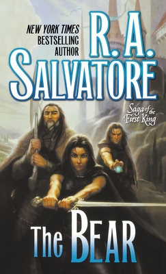 The Bear: Book Four of the Saga of the First King - R. A. Salvatore