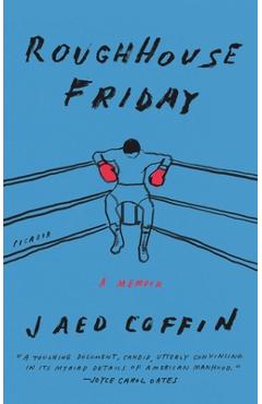 Coperta cărții 'Roughhouse Friday: A Memoir - Jaed Coffin'