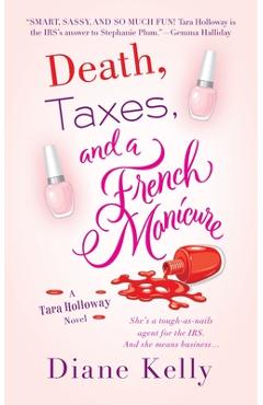 Coperta cărții 'Death, Taxes, and a French Manicure: A Tara Holloway Novel - Diane Kelly'