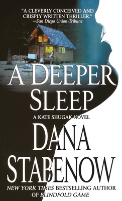 A Deeper Sleep: A Kate Shugak Novel - Dana Stabenow